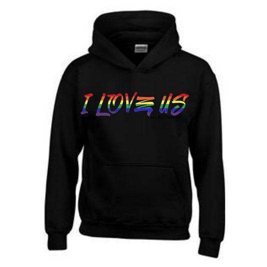 I LOVE US! ( Rainbow hoodie)
