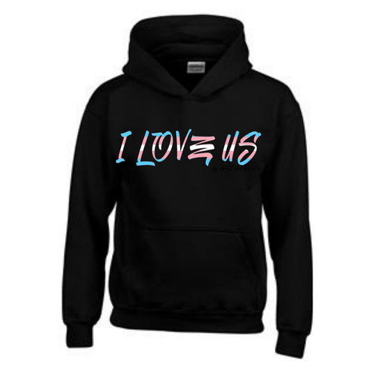 I LOVE US! ( Trans hoodie)