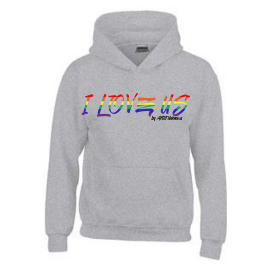 I LOVE US! ( Rainbow hoodie)